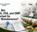 Why Are FSSAI, FDA, and GMP Important for Food Manufacturers?